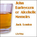 John Barleycorn or Alcoholic Memoirs