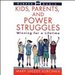 Kids, Parents, and Power Struggles