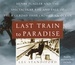 Last Train to Paradise
