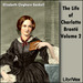 The Life Of Charlotte Bronte, Volume 2