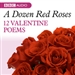 A Dozen Red Roses: 12 Valentines Poems