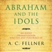 Abraham and the Idols (Dramatized)