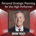 Personal Strategic Planning for the High Performer