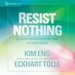 Resist Nothing