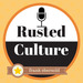 Rusted Culture Podcast