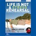 Life is Not a Stress Rehearsal (Live)