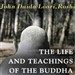 The Life and Teachings of the Buddha