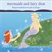 Mermaids & Fairy Dust: Beautiful Imaginative Meditations for Wonderful Little Girls of All Ages