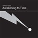 Power of Time: Awakening to Time