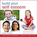 Build Your Self Esteem: Let Go of Anxiety and Build Self Esteem for 6-9 Year Olds