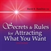 Secrets and Rules for Attracting What You Want