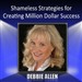Shameless Strategies for Creating Million-Dollar Success