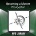 Becoming a Master Prospector