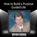 How to Build a Purpose Guided Life