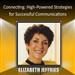 Connecting: High-Powered Strategies for Successful Communications