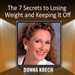 The 7 Secrets to Losing Weight and Keeping It Off