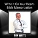 Write It On Your Heart: Bible Memorization