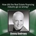How Did the Real Estate Financing Industry Go So Wrong?