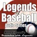 Legends of Baseball Audio Series