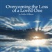 Overcome the Loss of a Loved One