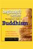 The Beginner's Guide to Buddhism