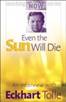 Even the Sun Will Die
