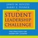 The Student Leadership Challenge: Five Practices for Exemplary Leaders