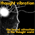 Thought Vibration