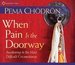 When Pain is the Doorway