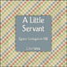 A Little Servant