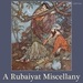 A Rubaiyat Miscellany