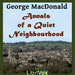 The Annals of a Quiet Neighbourhood