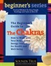 The Beginner's Guide to the Chakras