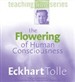 The Flowering of Human Consciousness