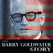 The Barry Goldwater Story