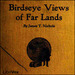 Birdseye Views of Far Lands