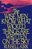 The Wise Men Know What Wicked Things Are Written on the Sky