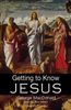 Getting to Know Jesus
