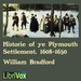 Bradford's History of the Plymouth Settlement, 1608-1650