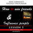 Dale Carnegie's Radio Program: How To Win Friends and Influence People