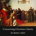 Concerning Christian Liberty