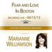 Fear and Love in Boston with Marianne Williamson