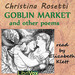 Goblin Market and Other Poems