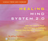 Healing Mind System 2.0