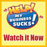 Help! My Business Sucks! Video Podcast