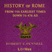 History of Rome from the Earliest Times Down to 476 AD