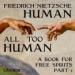 Human, All Too Human: A Book for Free Spirits