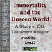 Immortality and the Unseen World