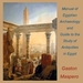 Manual of Egyptian Archaeology and Guide to the Study of Antiquities in Egypt