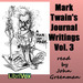 Mark Twainâ��s Journal Writings, Volume 3